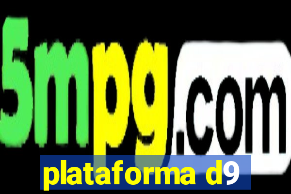 plataforma d9